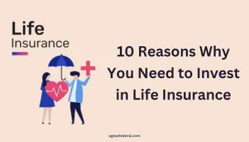 10 Reasons Why You Need to Invest in Life Insurance