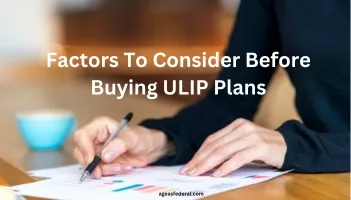 Factors To Consider Before Buying ULIP Plans