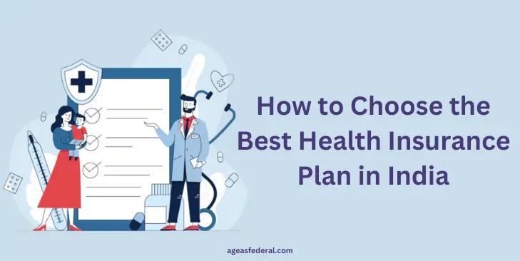 How to Choose the Best Health Insurance Plan in India || Health Insurance Plans
