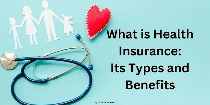 What is Health Insurance: Its Types and Benefits || Health Insurance Plans